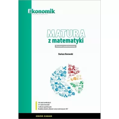 Matura z matematyki. Zbi�r zada�. Zakres podstawowy - Dariusz Borowski