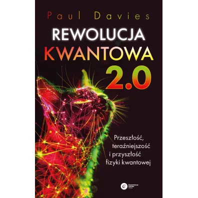 Rewolucja kwantowa 2.0. Przesz�o��, tera�niejszo�� i przysz�o�� fizyki kwantowej - Paul Davies