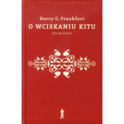 O wciskaniu kitu - Harry Frankfurt