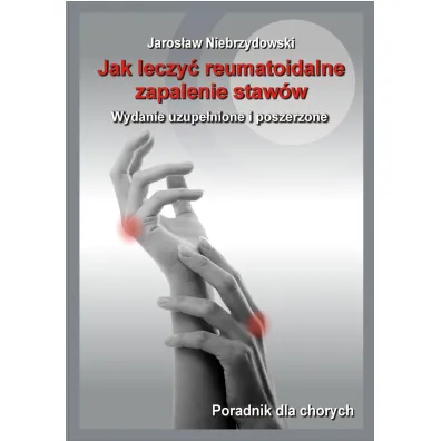 Jak leczy� reumatoidalne zapalenie staw�w - Jaros�aw Niebrzydowski