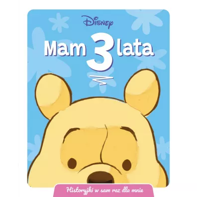 Mam 3 lata. Historyjki w sam raz dla mnie. Disney - Ewa Tarnowska