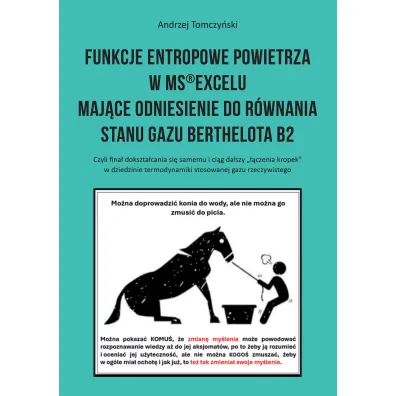 Funkcje entropowe powietrza w MS®Excelu maj�ce odniesienie do r�wnania stanu gazu Berthelota B2 - Andrzej  Tomczy�ski