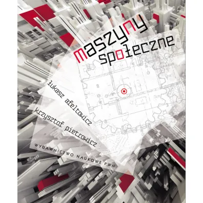 Maszyny spo�eczne - Krzysztof Pietrowicz, �ukasz Afeltowicz
