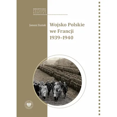 Wojsko Polskie we Francji 1939-1940 - Janusz Zuziak