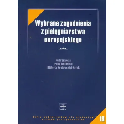 Wybrane zagadnienia z piel�gniarstwa europejskiego - El�bieta Krajewska-Ku�ak, Irena Wro�ska, El�bieta Red Krajewska-Ku�ak