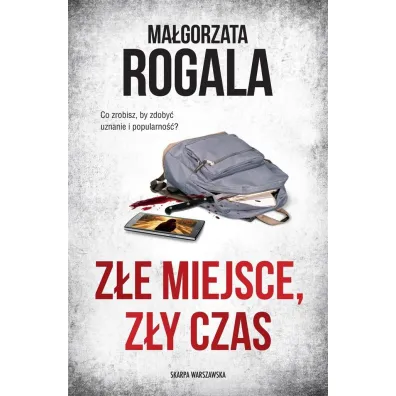 Z�e miejsce, z�y czas - Ma�gorzata Rogala