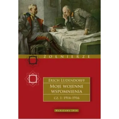 Moje wojenne wspomnienia. Cz�� 1 - Erich Ludendorff