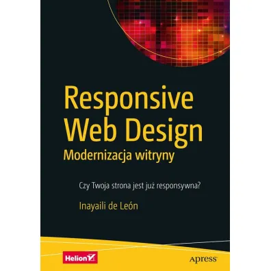 Responsive Web Design. Modernizacja witryny - Le�n Inayaili