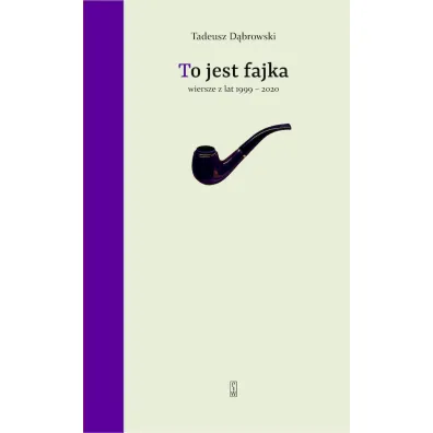 To jest fajka - Tadeusz D�browski