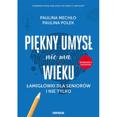 Pi�kny umys� nie ma wieku. �amig��wki dla senior�w i nie tylko - Paulina Mech�o, Paulina Polek