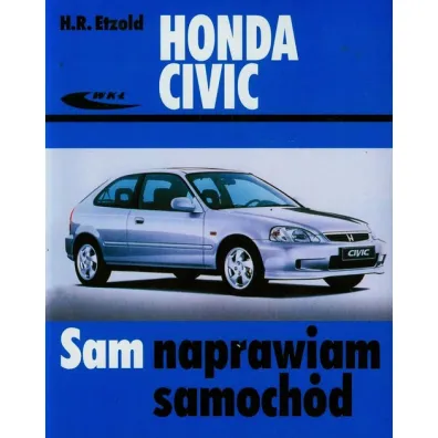 Honda Civic modele od X 1987 do III 2001 - Hans-Rudiger Etzold
