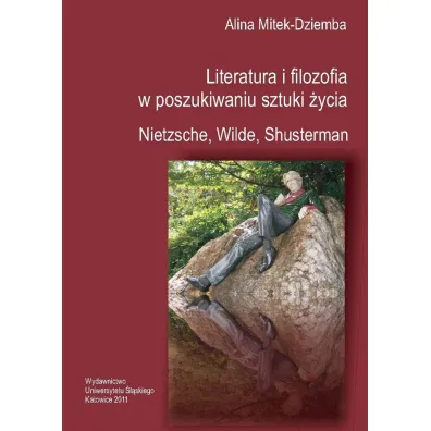 Literatura i filozofia w poszukiwaniu sztuki �ycia - Alina Mitek-Dziemba