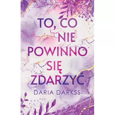 To, co nie powinno si zdarzy - Daria  Darkss