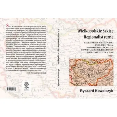 Wielkopolskie szkice regionalistyczne Tom 4 - Ryszard Kowalczyk