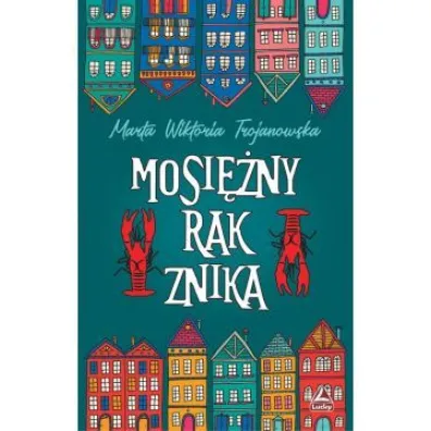 Mosi�ny rak znika - Marta Wiktoria Trojanowska