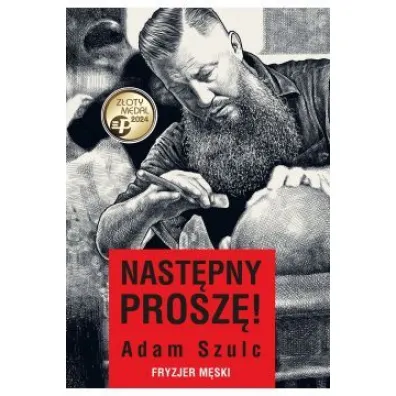 Nast�pny Prosz�! Fryzjer M�ski - Adam  Szulc