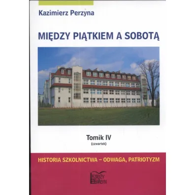 Czwartek. Mi�dzy pi�tkiem a sobot�. Tomik 4 - Kazimierz Perzyna