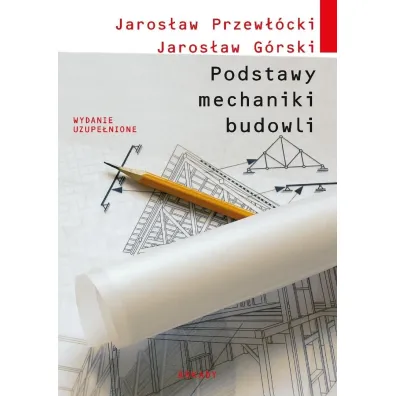 Podstawy mechaniki budowli - Jaros�aw G�rski, Jaros�aw Przew��cki