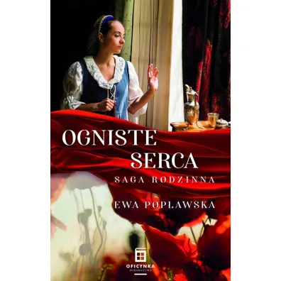 Ogniste serca. Saga rodzinna. Tom 2 - Ewa Pop�awska