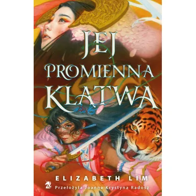 Jej promienna kl�twa. Sze�� szkar�atnych �urawi. Tom 3 - Elizabeth Lim