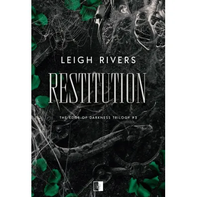 Restitution. The Edge of Darkness Trilogy. Tom 3 - Leigh Rivers