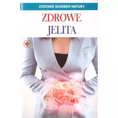 Zdrowe jelita. Zdrowie skarbem natury