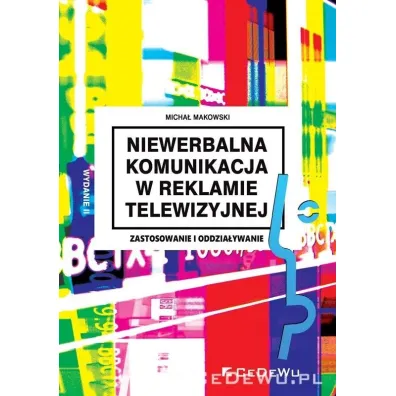 Niewerbalna komunikacja w reklamie telewizyjnej - Micha� Makowski