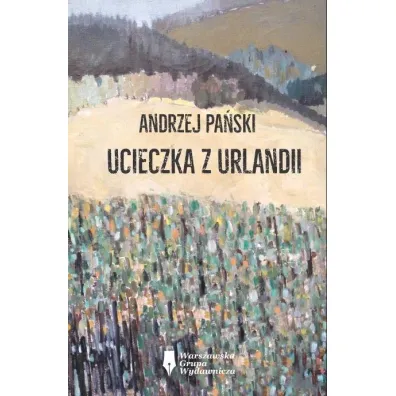 Ucieczka z Urlandii - Andrzej  Pa�ski