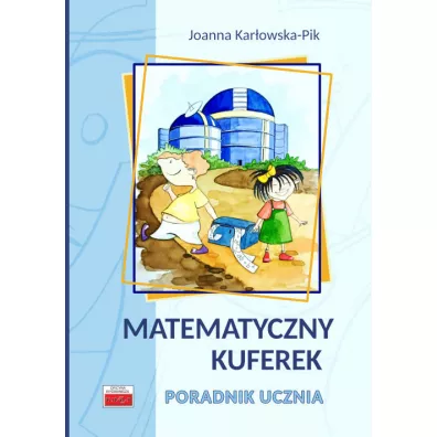 Matematyczny kuferek. Poradnik ucznia - Joanna Kar�owska-Pik