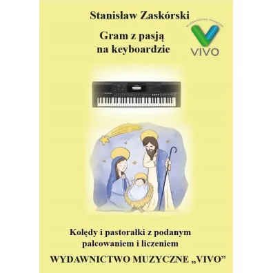 Gram z pasj� na keyboardzie. Kol�dy i pastora�ki z podanym palcowaniem i liczeniem - Stanis�aw  Zask�rski
