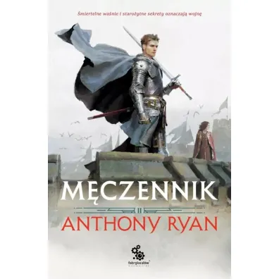 M�czennik. Trylogia Przymierza Stali. Tom 2 - Anthony Ryan