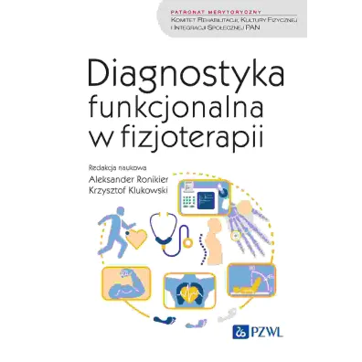 Diagnostyka funkcjonalna w fizjoterapii - Krzysztof Klukowski, Aleksander  Ronikier