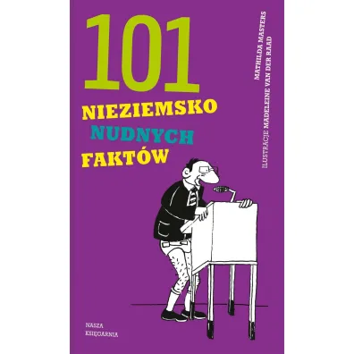 101 nieziemsko nudnych fakt�w