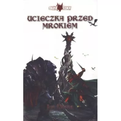 Lone Wolf. Cz�� 1. Ucieczka Przed Mrokiem - Joe Dever