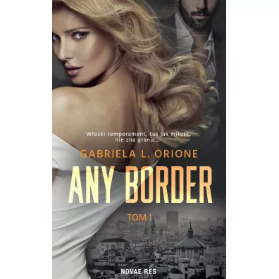 Any Border. Tom 1 - Gabriela L. Orione