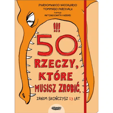 50 rzeczy, kt�re musisz zrobi�, zanim sko�czysz 13 lat