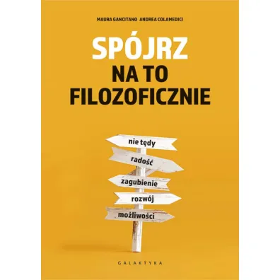 Sp�jrz na to filozoficznie - Andrea  Colamedici, Maura  Gancitano