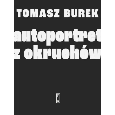 Autoportret z okruch�w - Tomasz Burek