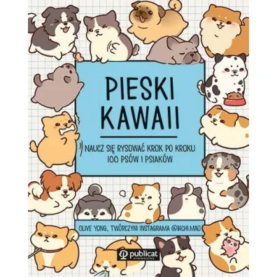 Pieski kawaii. Naucz si� rysowa� krok po kroku. 100 ps�w i psiak�w