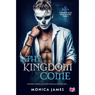 Thy Kingdom Come. Chro� nas ode z�ego. Tom 1 - Monica James