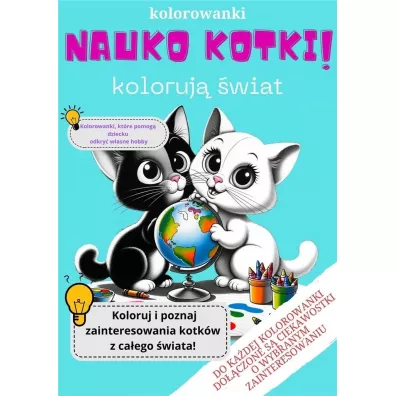 Nauko kotki! - kolorowanki, kt�re pomog� dziecku.. - Zuzanna  Ru�y�o