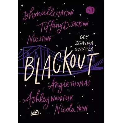 Blackout. Gdy zgasn� �wiat�a - Nicola Yoon, Angie Thomas, Nic  Stone, Ashley Woodfolk, Dhonielle Clayton, Tiffany D. Jackson