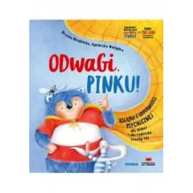 Odwagi, Pinku! Ksi��ka o odporno�ci psychicznej dla dzieci i rodzic�w troch� te� - Agnieszka Walig�ra, Urszula M�odnicka