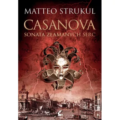 Casanova. Sonata zamanych serc - Matteo Strukul