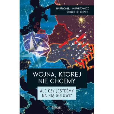 Wojna, kt�rej nie chcemy. Ale czy jeste�my na ni� gotowi?
