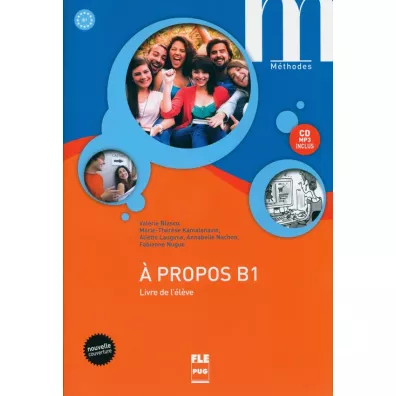 A propos B1. Livre de l'eleve + CD MP3 - Annabelle Nachon, Valerie Blasco, Fabienne Nugue, Aliette Lauginie, Marie-Therese Kamalanavin