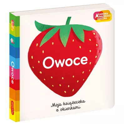 Owoce. Akademia m�drego dziecka. Moja ksi��eczka z okienkami