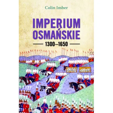 Imperium Osma�skie 1300&ndash;1650 - Colin  Imber