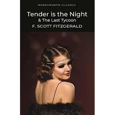 Tender is the Night / The Last Tycoon. Wordsworth Classics wer. angielska - Francis Scott Fitzgerald
