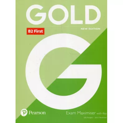 Gold New Edition. B2 First. Exam Maximiser with key - Jacky Newbrook, Sally Burgess